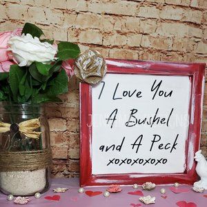 I Love You A Bushel And A Peck Wood Sign